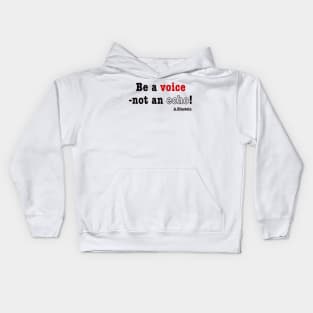 Be a voice - not an echo! Kids Hoodie